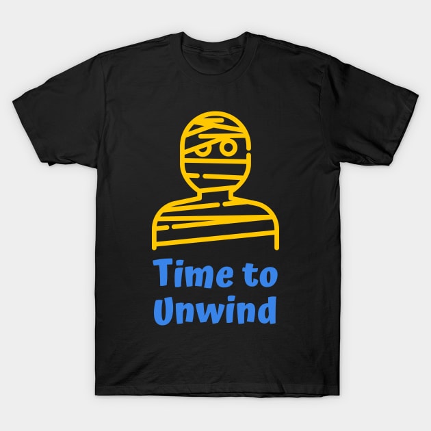 Time to Unwind T-Shirt by Rusty-Gate98